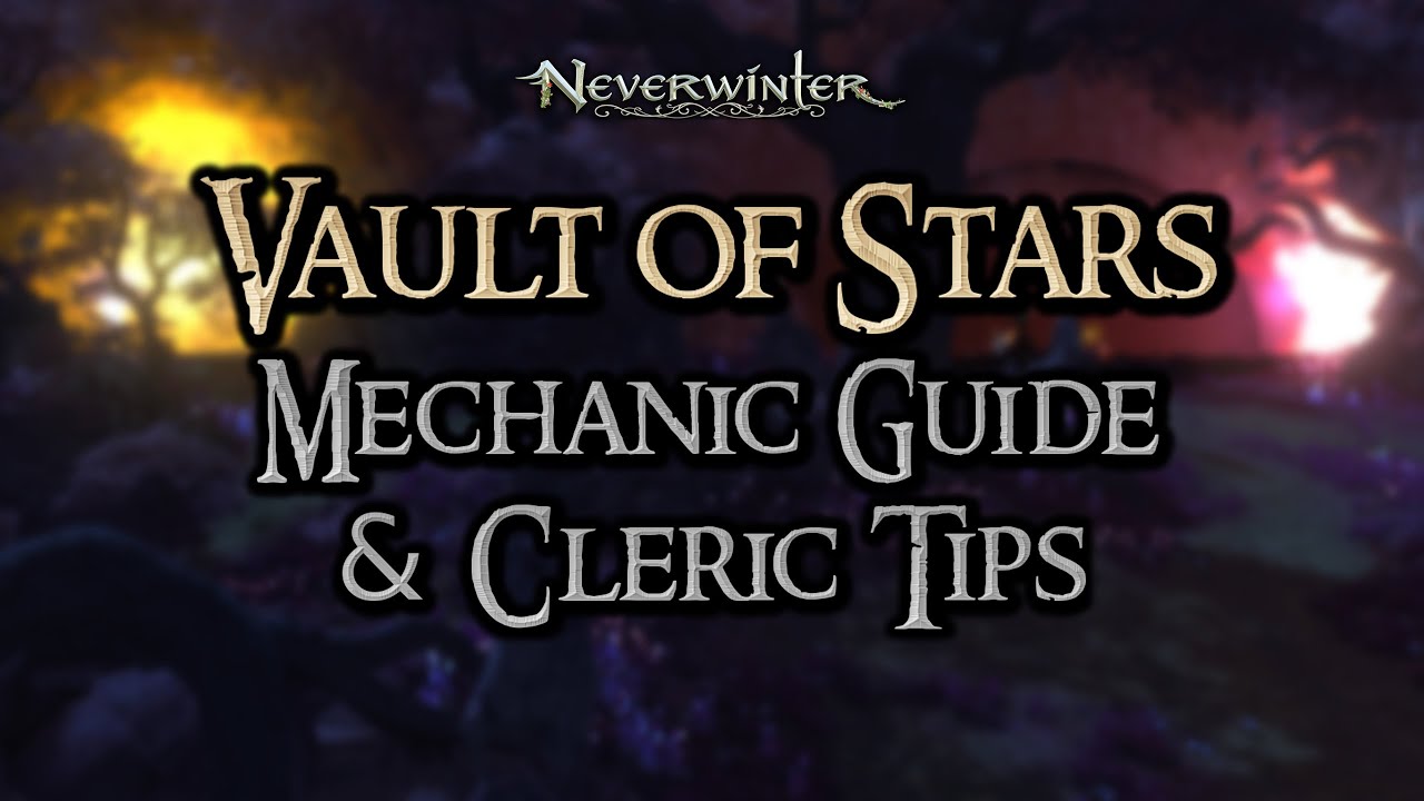 Vault of Stars Basic Mechanic Guide & Cleric Tips Neverwinter