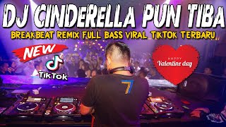 DJ CINDERELLA VIRAL TIKTOK 2024 !! BREAKBEAT REMIX FULL BASS SPESIAL HARI VALENTINE