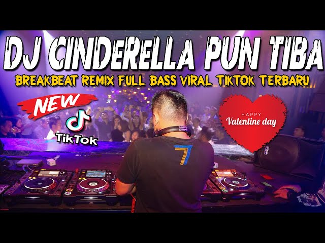 DJ CINDERELLA VIRAL TIKTOK 2024 !! BREAKBEAT REMIX FULL BASS SPESIAL HARI VALENTINE class=