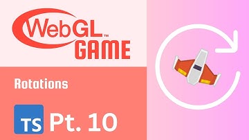 WebGL Game Part 10 - Rotations