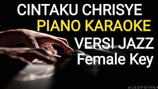 CINTAKU ( CHRISYE ) | PIANO KARAOKE | VERSI SLOW JAZZ | FEMALE KEYS