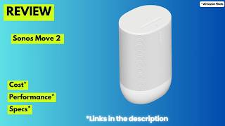 Sonos Move 2 Review: The Ultimate Portable Speaker Upgrade