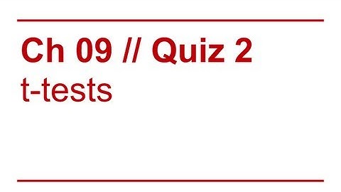 Data Sense 09: t-Tests / Quiz Review 2