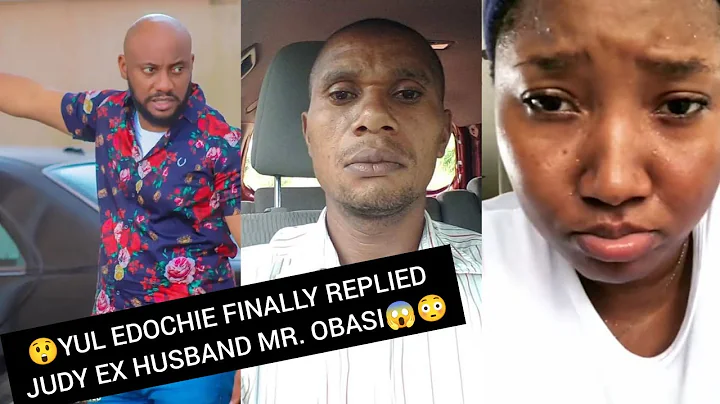 E DON RED😱YUL EDOCHIE finally REPLIED judy AUSTIN ex husband MR. OBASI 😱 😳