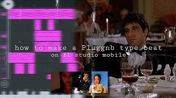 💕how to make a pluggnb / plugg type beat on fl studio mobile💕