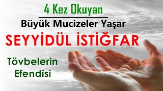 Seyyi̇dül İsti̇ğfar Tövbelerin En Büyüğü Ömründe 4 Kez Okuyanın Büyük Mucizeler Yaşadığı