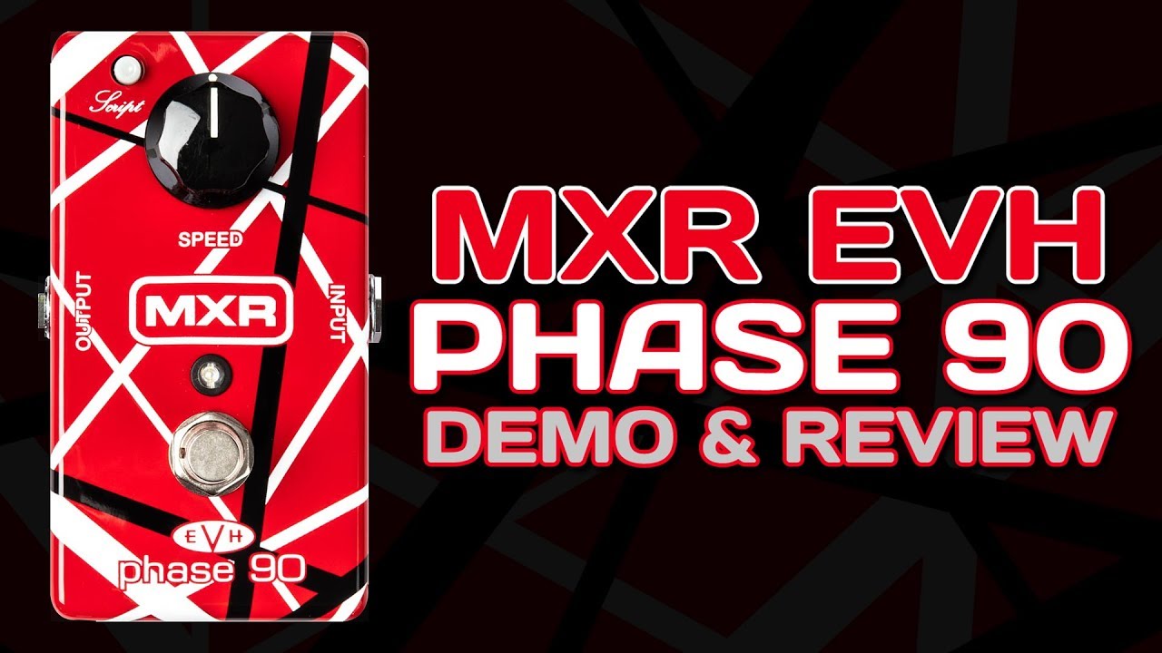 MXR / EVH90 Phase 90 | EFFECTORPRESS(エフェクタープレス)