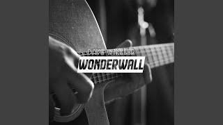 Wonderwall - Dave Winkler