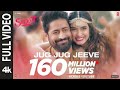 Jug Jug Jeeve Full Video  Shiddat  Diana P, Mohit R  Sachet T Parampara T Sachin   Jigar