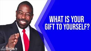 WHAT GIFT WILL YOU GIVE YOURSELF Les Brown Live Call Dec 17, 2018