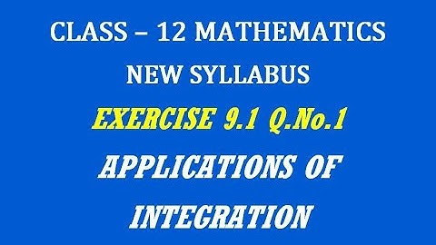 TN 12th Maths / Applications of Integration / Exercise 9.1 Q.No. 1