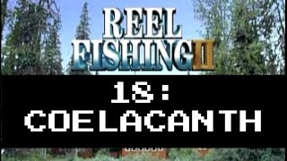 Reel Fishing 2 Walkthrough | Stage 18: Coelacanth