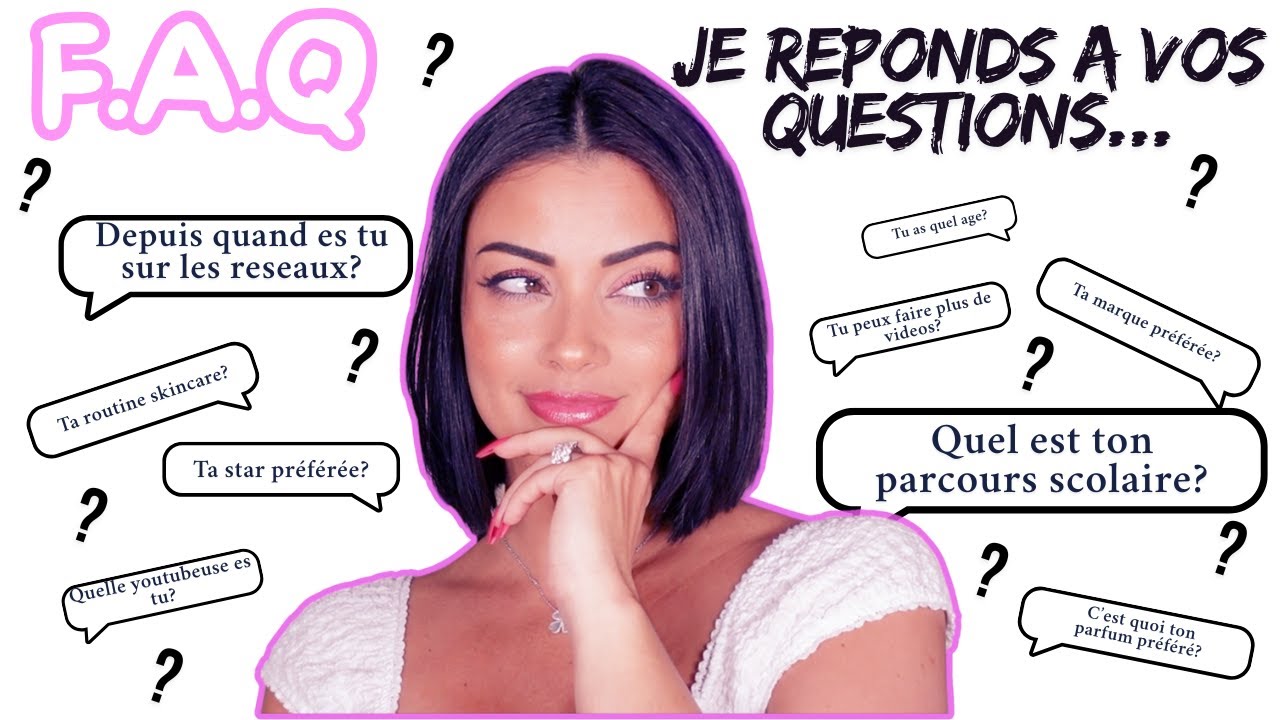 F.A.Q JE RÉPONDS À VOS QUESTIONS...