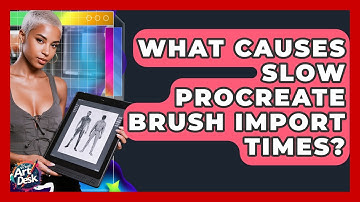 What Causes Slow Procreate Brush Import Times? - The Virtual Art Desk