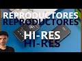 ¿Valen la pena los reproductores Hi-Res?