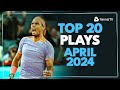 Vintage Nadal, Incredible Jarry Pass, Dimitrov Hand Skills &amp; More! | Top 20 Shots From April 2024