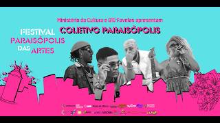 MINISTÉRIO DA CULTURA E G10 APRESENTAM: FESTIVAL PARAISÓPOLIS DAS ARTES | COLETIVOS PZS