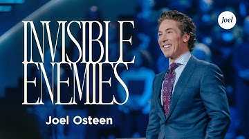 Invisible Enemies | Joel Osteen