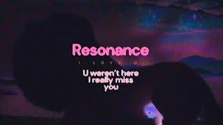 Resonance x I Love U x U Weren’t Here I Really Miss You