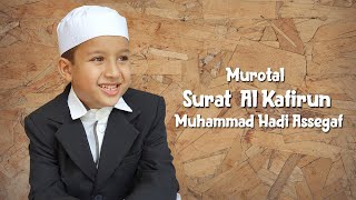 Al Kafirun - Muhammad Hadi Assegaf (Murottal)