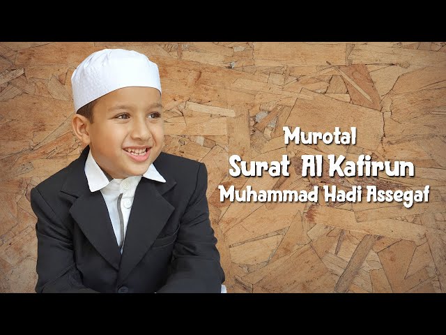 Al Kafirun - Muhammad Hadi Assegaf (Murottal) class=