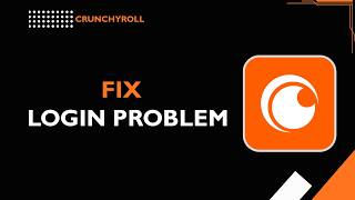 How to Fix Crunchyroll Login Problem (Quick Fix Guide 2026)