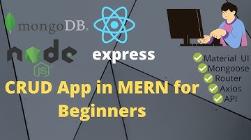CRUD in MERN for Absolute Beginners. From Scratch to Professional