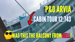 P&O Arvia, Controversial balcony Cabin 12.743. Just how wet do you get when on the balcony?