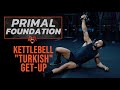 Primal Foundation | Kettlebell "Turkish" Get up | Eric Leija