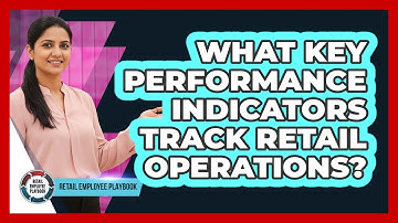 What Key Performance Indicators Track Retail Operations?