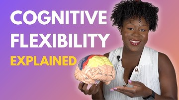 What Is Cognitive Flexibility? | Prefrontal Cortex 101 Ep. 4