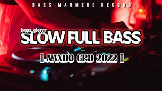 DJ SLOW FULL BASS 2022