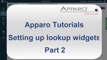 0191 Apparo Tutorials - Setting up lookup widgets Part 2