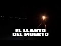 EL LLANTO DEL MUERTO | PUENTE MORENO SALTILLO|FACEBOOK LIVE