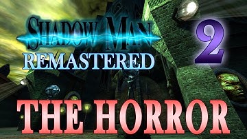 Shadow Man Remastered 100% | The Horror | Part 2 - Asylum: Gateway, Cathedral of Pain