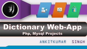 How to complete Php Mysql Project | Build Dictionary  | Ankitkumar Singh