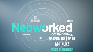 The Marvels of NCW Libraries - STEM Services and Beyond  | Networked TV 2022 | S 8 Ep. 10