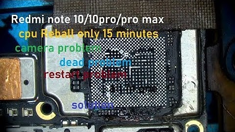 Mi Note 10 Pro Max Cpu Reball Full video