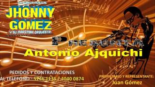 Video thumbnail of "Jhony Gomez- Antonio Ajquichi (Música Oficial)"