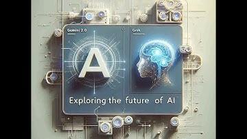 Exploring the Future of AI: Gemini 2.0 and Grok Unveiled