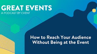 How to reach your audience without being at the event