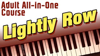 Lightly Row  •  Adult All-in-One Course  •  Piano Beginners