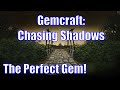 Gemcraft: Chasing Shadows - The perfect gem