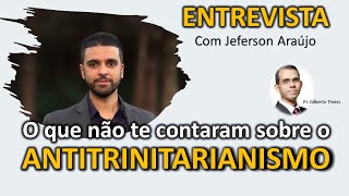 O que não te contaram sobre o antitrinitarianismo