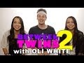 Between Two Twins with Oli White