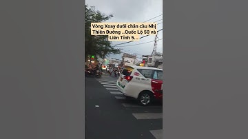 Vòng Xoay ở phía cầu Nhị Thiên Đường gió Quốc Lộ 50 và Liên Tỉnh 5  P6 Q8 Sài Gòn #tldd #shorts