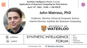 Applications of Quantum Computing for Data Science (John Watrous, PhD)