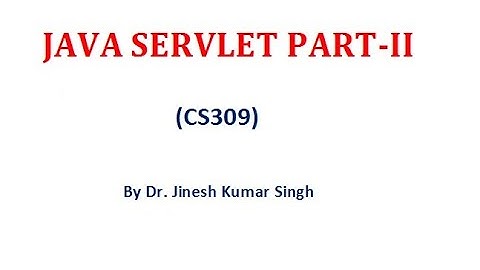 Java Servlet Part 2 By Dr Jinesh Kumar Singh, GPC Sirohi