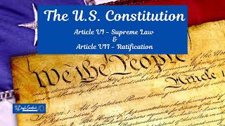 US Constitution   Articles VI & VII