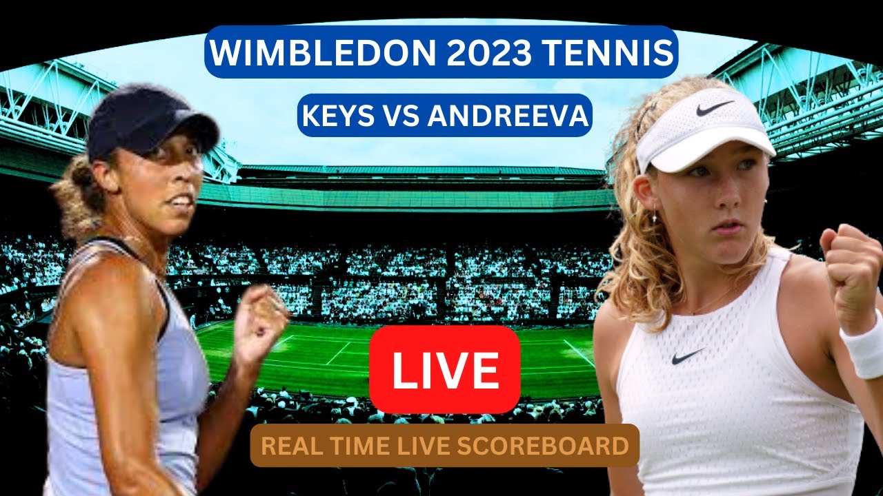 Madison Keys Vs Mirra Andreeva LIVE Score UPDATE Today WTA Wimbledon Womens Tennis Game Jul 10 2023
